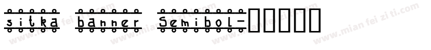 sitka banner Semibol字体转换
